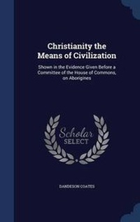 Enlarge image Cover: Christianity the Means of Civilization - Sagwan Press
