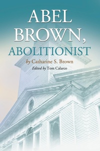 Abbildung von: Abel Brown, Abolitionist - McFarland & Co Inc