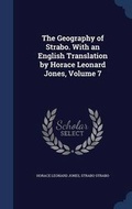 Cover: The Geography of Strabo. with an English Translation by Horace Leonard Jones, Volume 7 - Sagwan Press