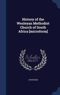 Cover: History of the Wesleyan Methodist Church of South Africa [microform] - Sagwan Press