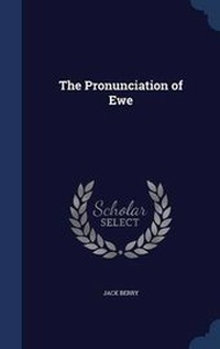 Enlarge image Cover: The Pronunciation of Ewe - Sagwan Press