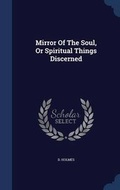 Cover: Mirror Of The Soul, Or Spiritual Things Discerned - Sagwan Press