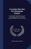 Cover: A Cracker Bon-bon For Christmas Parties - Sagwan Press