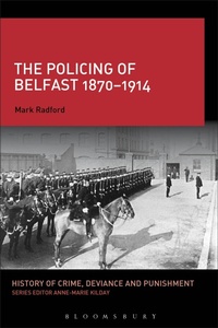 Abbildung von: The Policing of Belfast 1870-1914 - Bloomsbury Academic