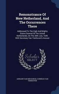 Enlarge image Cover: Remonstrance Of New Netherland, And The Occurrences There - Sagwan Press
