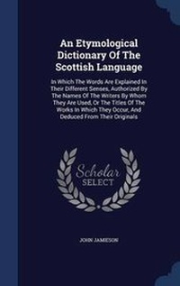 Abbildung von: An Etymological Dictionary Of The Scottish Language - Sagwan Press