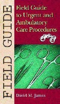 Abbildung von: Field Guide to Urgent and Ambulatory Care Procedures - Lippincott Williams and Wilkins