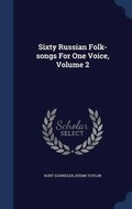 Cover: Sixty Russian Folk-songs For One Voice, Volume 2 - Sagwan Press