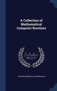 Enlarge image Cover: A Collection of Mathematical Computer Routines - Sagwan Press