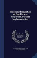 Cover: Molecular Simulation of Equilibrium Properties. Parallel Implementation - Sagwan Press