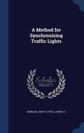 Cover: A Method for Synchronizing Traffic Lights - Sagwan Press