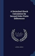 Cover: A Detatched Shock Calculation by Second Order Finite Differences - Sagwan Press