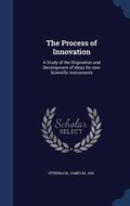 Cover: The Process of Innovation - Sagwan Press
