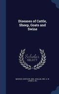 Cover: Diseases of Cattle, Sheep, Goats and Swine - Sagwan Press
