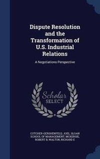 Enlarge image Cover: Dispute Resolution and the Transformation of U.S. Industrial Relations - Sagwan Press