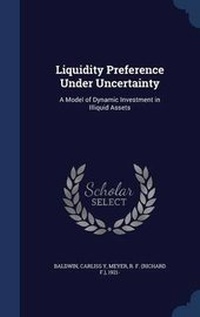 Enlarge image Cover: Liquidity Preference Under Uncertainty - Sagwan Press