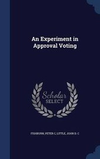Enlarge image Cover: An Experiment in Approval Voting - Sagwan Press