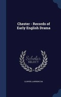 Cover: Chester - Records of Early English Drama - Sagwan Press