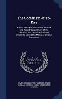 Enlarge image Cover: The Socialism of To-Day - Sagwan Press