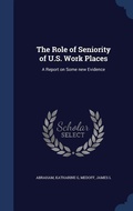 Cover: The Role of Seniority of U.S. Work Places - Sagwan Press