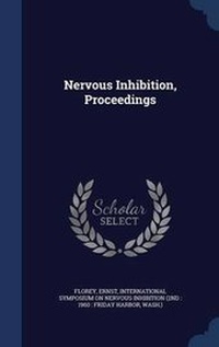 Enlarge image Cover: Nervous Inhibition, Proceedings - Sagwan Press