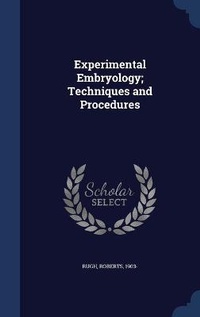 Enlarge image Cover: Experimental Embryology; Techniques and Procedures - Sagwan Press