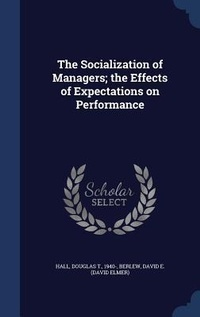 Enlarge image Cover: The Socialization of Managers; the Effects of Expectations on Performance - Sagwan Press