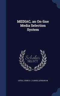 Enlarge image Cover: MEDIAC, an On-line Media Selection System - Sagwan Press