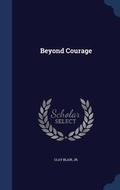 Cover: Beyond Courage - Sagwan Press