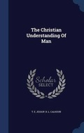 Cover: The Christian Understanding Of Man - Sagwan Press