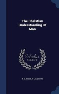 Enlarge image Cover: The Christian Understanding Of Man - Sagwan Press