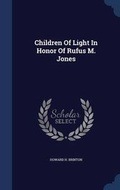 Cover: Children of Light in Honor of Rufus M. Jones - Sagwan Press