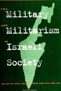 Cover: The Military and Militarism in Israeli Society - State University of New York Press