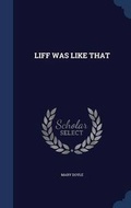 Cover: Liff Was Like That - Sagwan Press