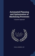 Cover: Automated Planning and Optimization of Machining Processes - Sagwan Press
