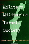 Cover: The Military and Militarism in Israeli Society - State University of New York Press