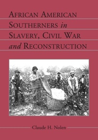 Abbildung von: African American Southerners in Slavery, Civil War and Reconstruction - McFarland & Co Inc