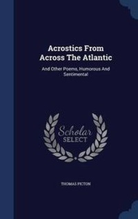 Enlarge image Cover: Acrostics From Across The Atlantic - Sagwan Press