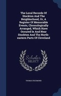 Cover: The Local Records Of Stockton And The Neighborhood, Or, A Register Of Memorable Events, Chronologically Arranged, Which Have Occured In And Near Stockton And The North-eastern Parts Of Cleveland - Sagwan Press