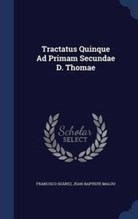 Enlarge image Cover: Tractatus Quinque Ad Primam Secundae D. Thomae - Sagwan Press