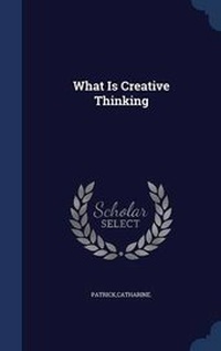 Enlarge image Cover: What Is Creative Thinking - Sagwan Press