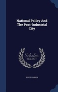 Cover: National Policy And The Post-Industrial City - Sagwan Press