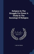 Cover: Religion in the Struggle for Power a Study in the Sociology of Religion - Sagwan Press