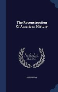 Enlarge image Cover: The Reconstruction of American History - Sagwan Press