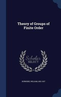 Abbildung von: Theory of Groups of Finite Order - Sagwan Press