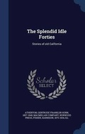 Cover: The Splendid Idle Forties - Sagwan Press