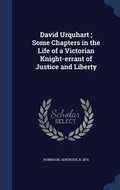 Cover: David Urquhart; Some Chapters in the Life of a Victorian Knight-errant of Justice and Liberty - Sagwan Press