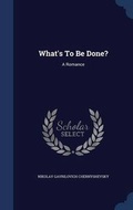 Cover: What's To Be Done? - Sagwan Press