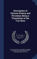 Cover: Description of Chinese Pottery and Porcelain; Being a Translation of the T'ao Shuo - Sagwan Press