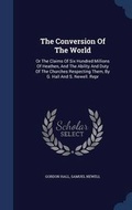 Cover: The Conversion Of The World - Sagwan Press